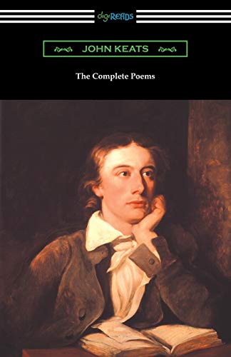 The Complete Poems of John Keats (with an Introduction by Robert Bridges) von Digireads.com